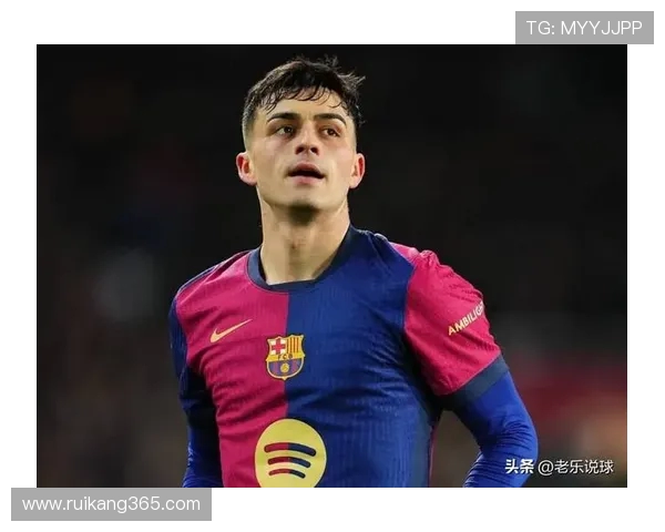 佩德里引领中场革新巴萨新黄金时代的战术核心崛起 佩德里引领中场革新巴萨新黄金时代的战术核心崛起