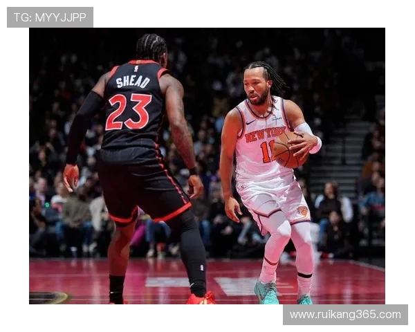 杰伦·布伦森：从默默无闻到纽约尼克斯的核心领袖